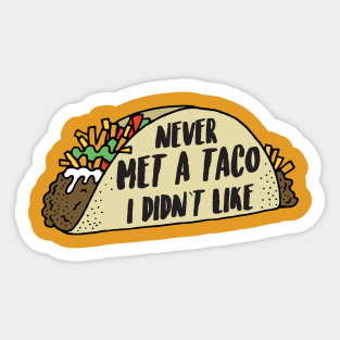 Never Met A Taco I Didn't Like Sticker